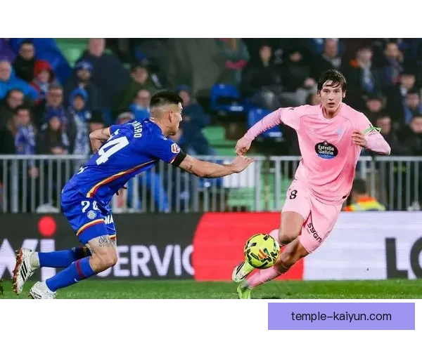 塞尔塔中场组织表现稳健，近期比赛控球调度持续提升提升